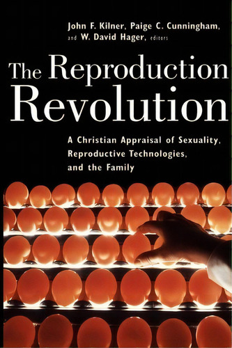 The Reproduction Revolution, De John F. Kilner. Editorial William B Eerdmans Publishing Co, Tapa Blanda En Inglés