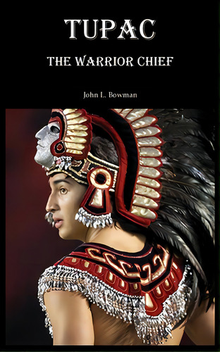 Tupac, De Bowman, John L.. Editorial Lightning Source Inc, Tapa Blanda En Inglés