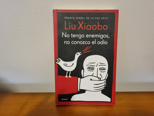 No Tengo Enemigos, No Conozco El Odio - Liu Xiaobo