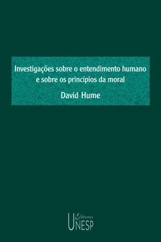 Investigações sobre o entendimento humano e sobre os princípios da moral, de Hume, David. Fundação Editora da Unesp, capa mole em português, 2004