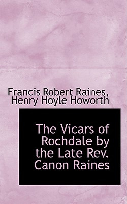 Libro The Vicars Of Rochdale By The Late Rev. Canon Raine...