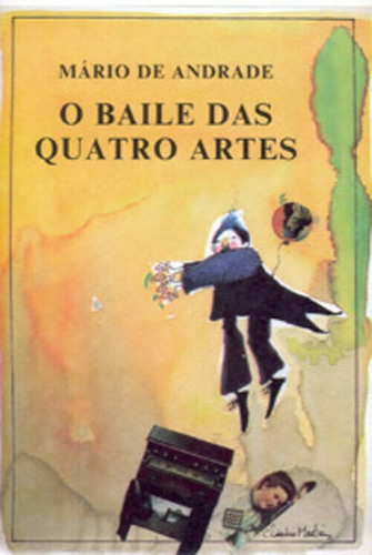 O baile das quatro artes: + marcador de páginas, de Andrade, Mário de. Editora IBC - Instituto Brasileiro de Cultura Ltda, capa mole em português, 2005