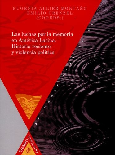 Libro Luchas Por La Memoria En América Latina. Historia Rec