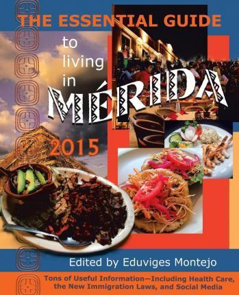Libro The Essential Guide To Living In Merida 2015 - Eduv...