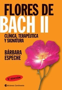 Flores De Bach Ii . Clinica , Terapeutica Y Signatura