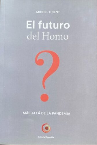 El Futuro Del Homo Michel Odent