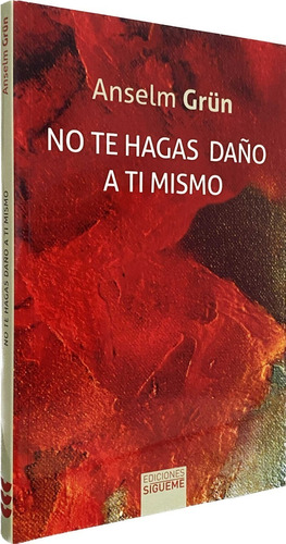 No Te Hagas Daño A Ti Mismo - Anselm Grün