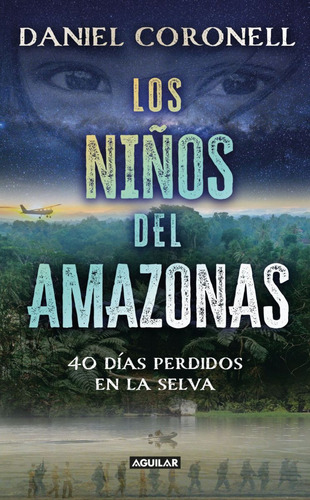 Los niños del Amazonas, de Daniel Coronell. Editorial Aguilar, tapa blanda en español, 2023