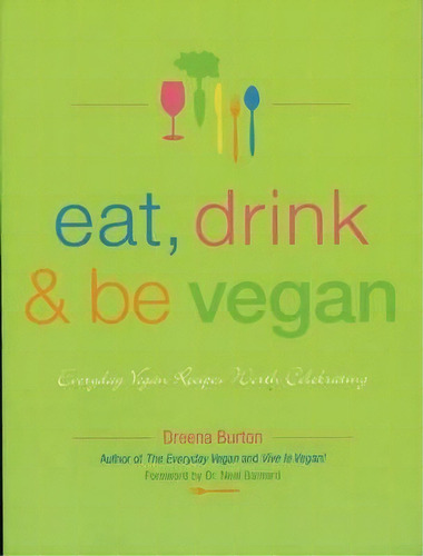 Eat, Drink & Be Vegan, De Dreena Burton. Editorial Arsenal Pulp Press, Tapa Blanda En Inglés