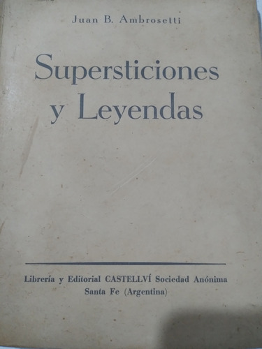 Juan B. Ambrosetti: Supersticiones Y Leyendas