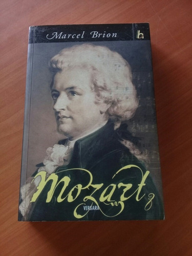 Libro Fisico Biografía De Mozart. Marcel Brion. Música