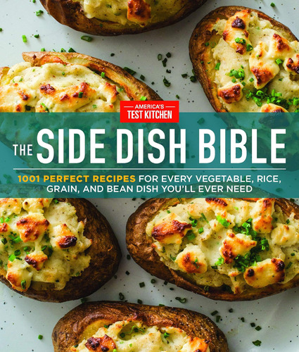 The Side Dish Bible: 1001 Perfect Recipes For Every