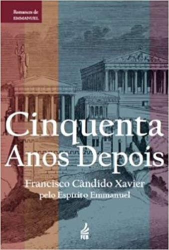 Cinquenta Anos Depois (novo Projeto) - Francisco Cândido Xav