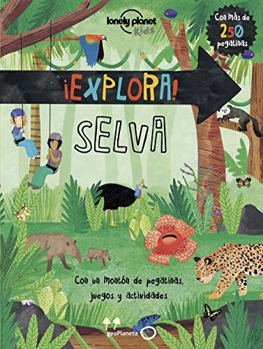 Explora! Selva (lonely Planet Junior), De Feroze, Jen. Editorial Geoplaneta, Tapa Tapa Blanda En Español