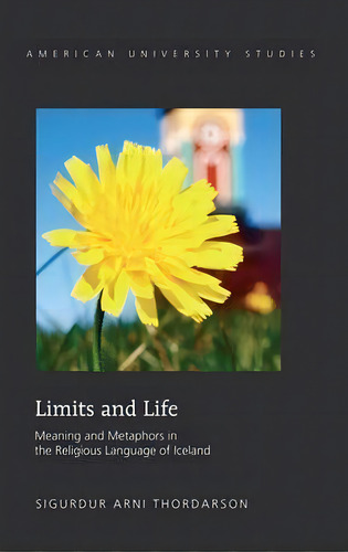 Limits And Life, De Sigurdur Arni Thordarson. Editorial Peter Lang Publishing Inc, Tapa Dura En Inglés
