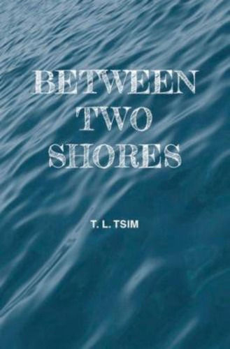 Between Two Shores / Tl Tsim