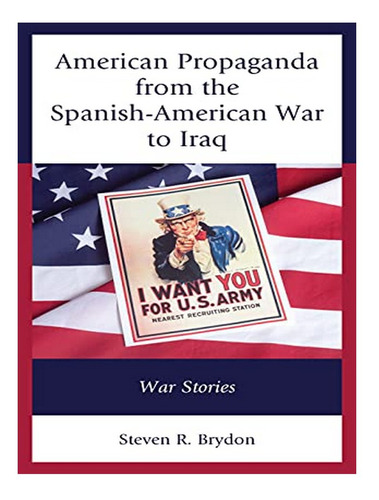 American Propaganda From The Spanish-american War To I. Eb18