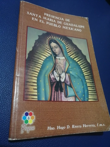 Presencia De Santa Maria De Guadalupe En El Pueblo Mexicano