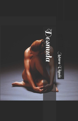 Libro: Desnuda (spanish Edition)