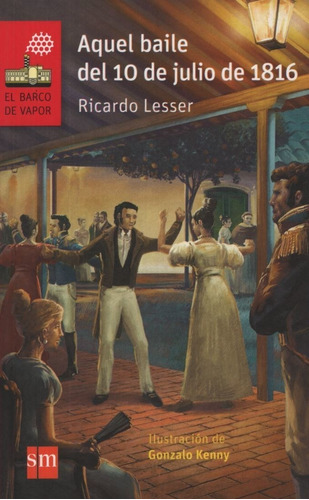 Aquel Baile Del 10 De Julio De 1816 - Barco De Vapor Rojo