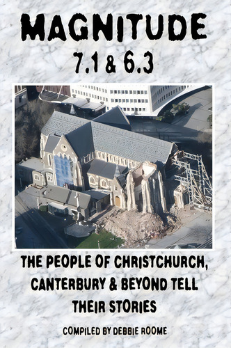 Magnitude 7.1 & 6.3 : The People Of Christchurch, Canterbury & Beyond Tell Their Stories, De Debbie Roome. Editorial Createspace Independent Publishing Platform, Tapa Blanda En Inglés