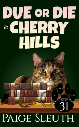 Libro:  Due Or Die In Cherry Hills (cozy Cat Caper Mystery)