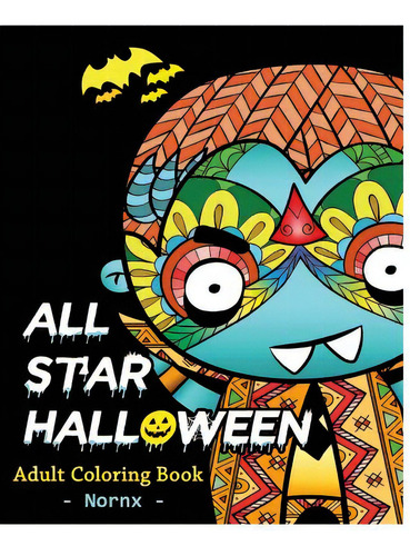 All Star Halloween Coloring Book For Adult: Halloween Coloring Books For Grown-ups Adult, De Coloring Book, Nornx. Editorial Createspace, Tapa Blanda En Inglés