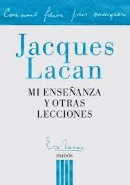 Libro Mi Enseã¿anza Y Otras Lecciones Jacques Lacan - Jac...