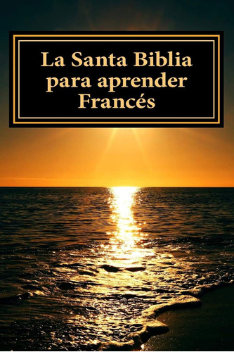 Libro: La Santa Biblia Para Aprender Frances: Libro Bilingue
