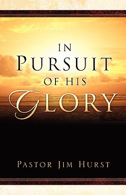 Libro In Pursuit Of His Glory - Hurst, Jim