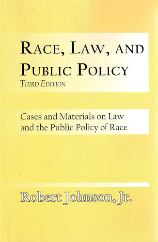 Libro: Race, Law, And Public Policy: Cases And Materials On