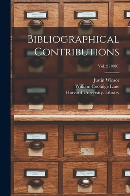 Libro Bibliographical Contributions; Vol. 2 (1886) - Wins...