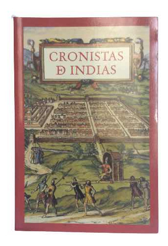 Cronistas De Indias - Panamericana Editorial - 2005