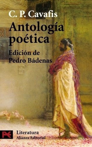 Antología Poética - C.p. Cavafis, De C.p. Cavafis. Alianza Editorial En Español