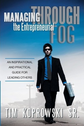 Libro Managing Through The Entrepreneurial Fog - Tim Kopr...