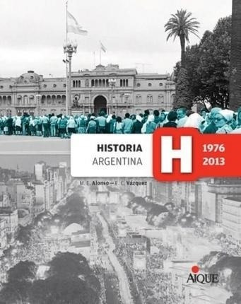 Historia Argentina 4  1976-2013  - 2014-alonso, Maria Ernest