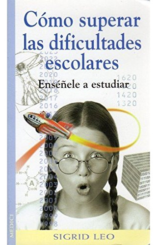 Como Superar Las Dificultades Escolares -niños Y Adolescente