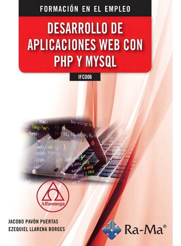 Libro Desarrollo De Aplicaciones Web Con Php Y Mysql, De Jacobo Pavón Puertas. Editorial Alfaomega - Ra-ma, Tapa Blanda, Edición 1 En Castellano, 2021