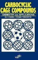 Carbocyclic Cage Compounds : Chemistry And Applications -...