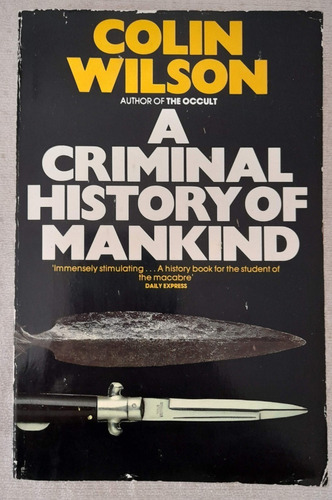 A Criminal History Of Mankind - Colin Wilson - Grafton