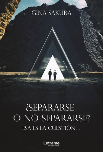 Separarse O No Separarse? Esa Es La Cuestión..., De Gina Sakura. Editorial Letrame, Tapa Blanda En Español, 2022