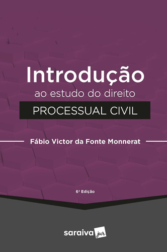 Introdução ao Estudo do Direito Processual Civil - 6ª edição 2022, de Monnerat, Fábio Victor da Fonte. Editora Saraiva Educação S. A., capa mole em português, 2022