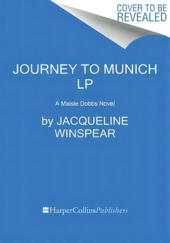 Journey To Munich: A Maisie Dobbs Vel, De Jacqueline Winspear. Maisie Dobbs, Vol. 1. Editorial Harperluxe, Tapa Blanda En Inglés
