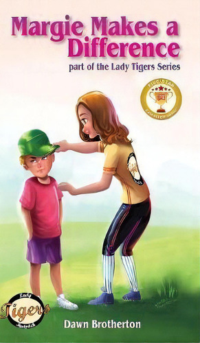 Margie Makes A Difference, De Dawn Brotherton. Lady Tigers, Vol. 1. Editorial Blue Dragon Publishing Llc, Tapa Dura En Inglés