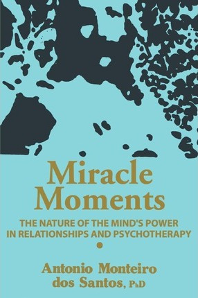 Libro Miracle Moments : The Nature Of The Mind's Power In...