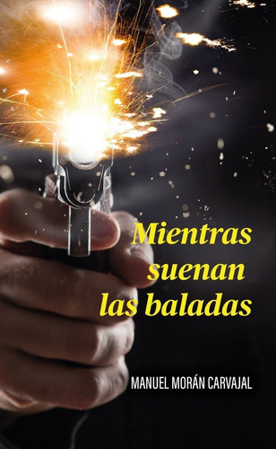 Mientras Suenan Las Baladas, De Moran Carvajal,manuel. Editorial Editorial Canal De Distribucion, Tapa Blanda En Español