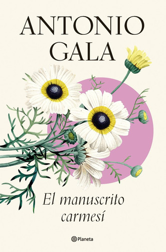 El Manuscrito Carmesí, De Antonio Gala. Editorial Editorial Planeta S.a En Español