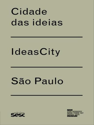 Cidade Das Ideias / Ideas City - São Paulo, De Flood, Richard. Editora Sesc Sp*, Capa Mole, Edição 1ª Edição - 2017 Em Inglês