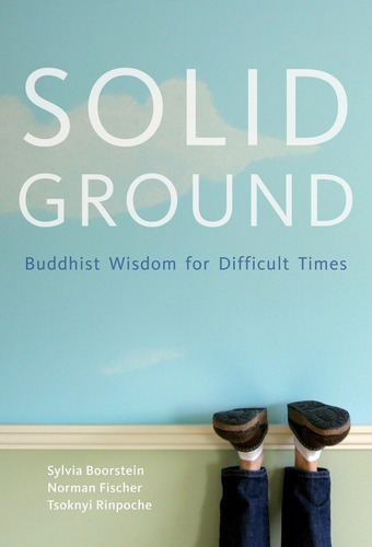Solid Ground: Buddhist Wisdom For Difficult Times, De Boorstein, Sylvia., Vol. 1. Editorial Parallax Press, Tapa Blanda En Inglés
