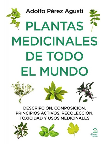 Plantas Medicinales De Todo El Mundo - Adolfo Perez Agusti